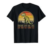 Les Dinosaures n'avaient Pas de café, C'est drôle T-Shirt Graphique avec Valeur