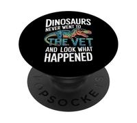 Les Dinosaures ne sont jamais allés chez Le vétérinaire et Regardez ce Qui s'est passé PopSockets PopGrip Adhésif