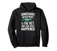 Les Dinosaures ne sont jamais allés chez Le vétérinaire et Regardez ce Qui s'est passé Sweat à Capuche