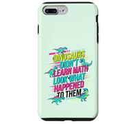 Les Dinosaures n'ont Pas appris Les mathématiques à Regarder ce Qui Leur est arrivé Coque pour iPhone 7 Plus/8 Plus