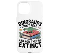 Les Dinosaures N'ont Pas Lu Ils Ont Disparu Coque pour iPhone 15