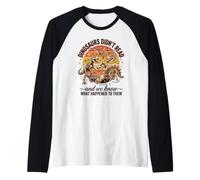 Les Dinosaures n'ont Pas lu Nous savons ce Qui Leur est arrivé Manche Raglan