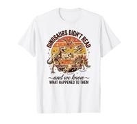 Les Dinosaures n'ont Pas lu Nous savons ce Qui Leur est arrivé T-Shirt Graphique avec Valeur