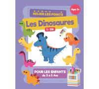 Les Dinosaures Relier les Points pour les Enfants de 3 à 5 Ans: Un livre pour aprendre à comment dessiner les Dinosaures avec la méthode des points à relier pour les enfants de 3 à 5 ans