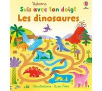 Les dinosaures - Suis avec ton doigt - Dès 1 an Felicity Brooks (Auteur), Elisa Ferro (Illustration), Claire Ever (Conception couverture ou illustration), Véronique Duran (Traduction)