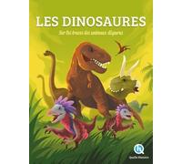 Les dinosaures: Sur les traces des animaux disparus
