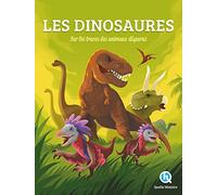 Les dinosaures: Sur les traces des animaux disparus
