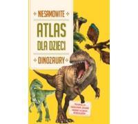 Les dinosaures. Un atlas étonnant pour les enfants - Compilation collective (Bildungsbuch für Kinder auf Polnisch)