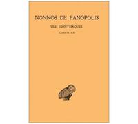 Les Dionysiaques - Tome 1, Chants I Et Ii