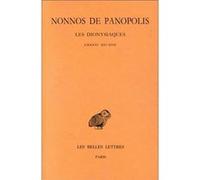 Les Dionysiaques. Tome VI : Chants XIV-XVII Nonnos De Panopolis (Auteur), Bernard Gerlaud (Edité par), Francis Vian (Coordination éditoriale)