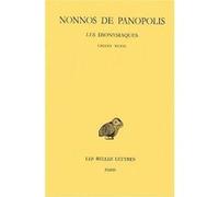 Les Dionysiaques. Tome XVII : Chant XLVII Nonnos De Panopolis (Auteur), Marie-Christine Fayant (Edité par), Francis Vian (Coordination éditoriale)