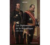 Les Diplomates de la République (1871-1914)