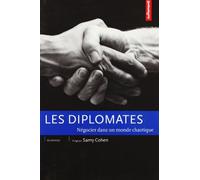Les Diplomates : Négocier dans un monde chaotique