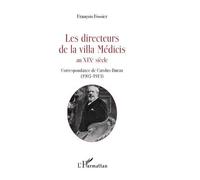 Les Directeurs De La Villa Médicis Au Xixe Siècle - Correspondance De Carolus-Duran (1905-1913)