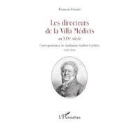Les directeurs de la Villa Médicis au XIXe siècle: Correspondance de Guillaume Guillon-Lethière (1807-1816)