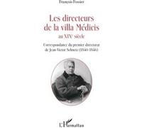 Les directeurs de la villa Médicis au XIXe siècle François Fossier (Auteur)