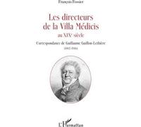 Les directeurs de la Villa Médicis au XIXe siècle François Fossier (Auteur)