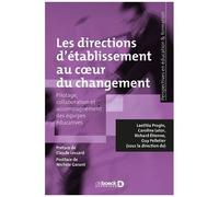 Les Directions D?Établissement Au C¿Ur Du Changement - Pilotage, Collaboration Et Accompagnement Des Équipes Éducatives