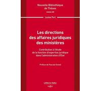 Les directions des affaires juridiques des ministères. Volume 245 - Contribution à l'étude de la fonction d'expertise juridique dans l'administration d'État