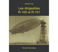 Les dirigeables R-100 et R-101: Le succès du voyage du R-100 au Québec et la tragédie du R-101 en France