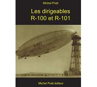 Les dirigeables R-100 et R-101: Le succès du voyage du R-100 au Québec et la tragédie du R-101 en France