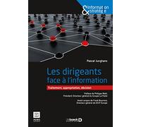 Les dirigeants face à l'information: Traitement, appropriation, décision