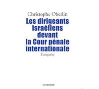 Les Dirigeants Israéliens Devant La Cour Pénale Internationale - L'enquête
