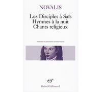Les Disciples à Saïs, Hymnes à la nuit, Chants religieux – Gallimard