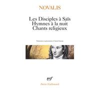 Les Disciples à Saïs, Hymnes à la nuit, Chants religieux – Gallimard