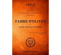 Les Disciples de la Science Occulte. Fabre d'Olivet et Saint-Yves d'Alveydre