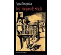 Les disciples de schulz Agata Tuszynska (Auteur)