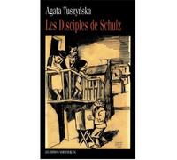 Les disciples de schulz - Agata Tuszynska - Noir Sur Blanc - broché - Récit