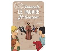 Les disciples invisibles - Tome 8 - François, le pauvre de Jérusalem