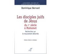 Les disciples juifs de jésus du ier s. à mahomet Dominique Bernard (Auteur)