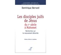 Les disciples juifs de jésus du ier s. à mahomet Du Ier siècle à Mahomet - Dominique Bernard - Cerf - broché - Essai