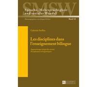 Les disciplines dans l'enseignement bilingue: Apprentissage intégré des savoirs disciplinaires et linguistiques