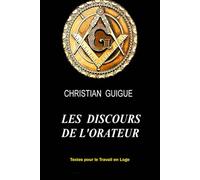 LES DISCOURS DE L'ORATEUR: TEXTES POUR LE TRAVAIL EN LOGE