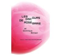 Les discours de Rosemarie Une histoire pleine de bruit et de fureur - Dominique Richard - Theatrales Eds - broché - Théâtre jeunesse