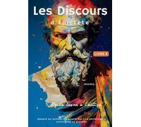 Les Discours d'Épictète (Livre 4) - De la leçon à l'action !: Adapté au lecteur d'aujourd'hui | La philosophie stoïcienne au présent