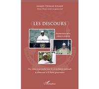 Les discours (deuxième édition revue, corrigée et augmentée) Une vision et un combat pour la réconciliation nationale, la démocratie et la bonne gouvernance - Ahmed Tidiane Souare - L'harmattan - broc