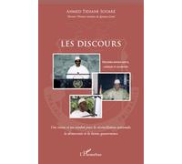 Les discours (deuxième édition revue, corrigée et augmentée) Une vision et un combat pour la réconciliation nationale, la démocratie et la bonne gouvernance - Ahmed Tidiane Souare - L'harmattan - broc