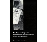 Les Discours Du Journal - Rhétorique Et Médias Au Xixe Siècle (1836-1885)