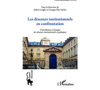 Les discours institutionnels en confrontations Contribution à l'analyse des discours institutionnels et politiques - Georges-Elia Sarfati - L'harmattan - broché - Essai