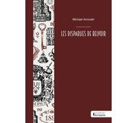 Les Disparues de Belvoir - Michaël Arnoulet - Societe des Ecrivains - broché - Roman