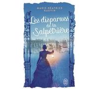 Les disparues de la Salpêtrière Marie-Béatrice Gauvin (Auteur)