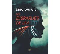 Les Disparues de l'A9 - Eric Dupuis - T.d.o - broché - Roman