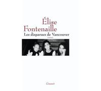 Les disparues de vancouver - Elise Fontenaille - Grasset - broché - Roman