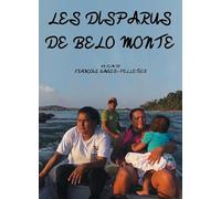 Les DISPARUS DE Belo Monte