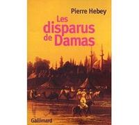 Les Disparus de Damas Pierre Hebey (Auteur)