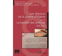 Les disparus de la guerre d'Algérie Gilles Manceron (Auteur), Catherine Teitgen-Colly (Auteur), Pierre Mansat (Auteur)